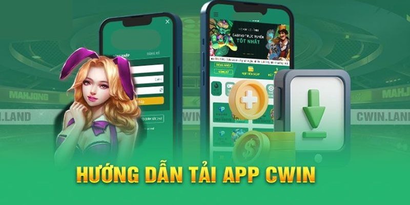 Hướng dẫn tải app CWIN và đăng nhập trên điện thoại